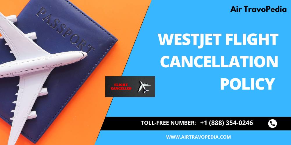 WestJet Airlines cancellation policy